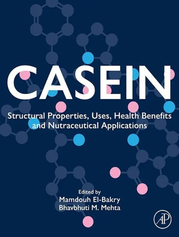 Casein: Structural Properties, Uses, Health Benefits and Nutraceutical Applications