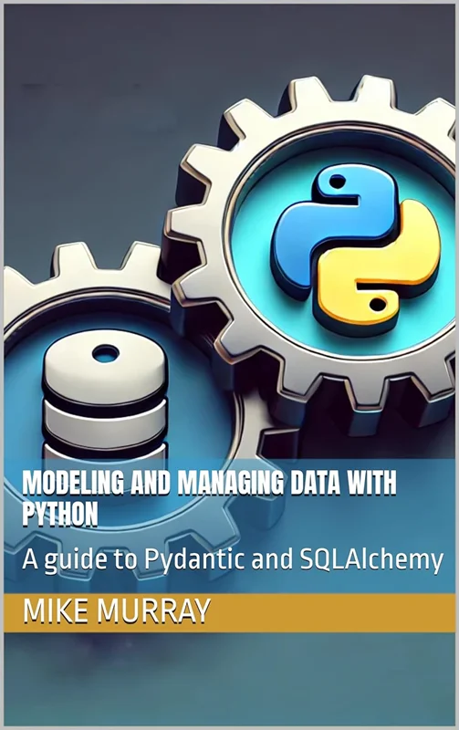 Modeling and managing data with python: A guide to Pydantic and SQLAlchemy
