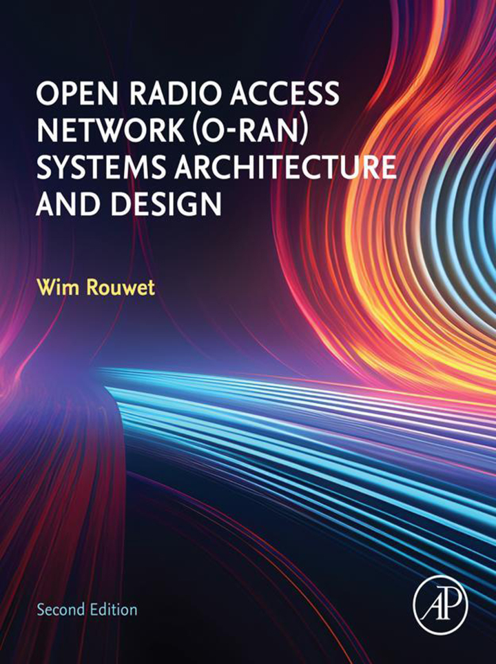 Open Radio Access Network (O-RAN) Systems Architecture and Design 2nd Edition