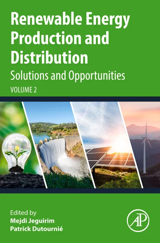Renewable Energy Production and Distribution Volume 2: Solutions and Opportunities