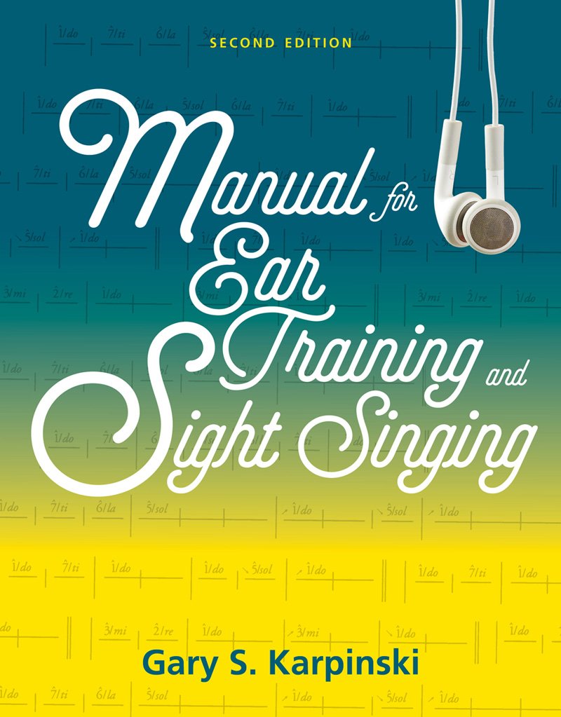 Manual for Ear Training and Sight Singing Second Edition