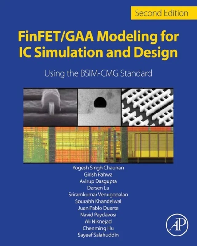 FinFET/GAA Modeling for IC Simulation and Design: Using the BSIM-CMG Standard 2nd Edition