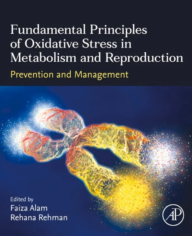 Fundamental Principles of Oxidative Stress in Metabolism and Reproduction: Prevention and Management