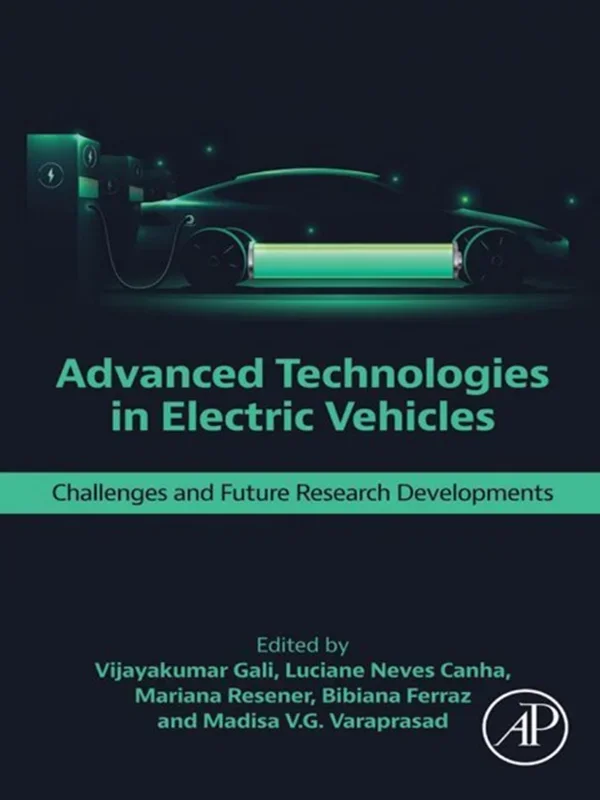 Advanced Technologies in Electric Vehicles: Challenges and Future Research Developments