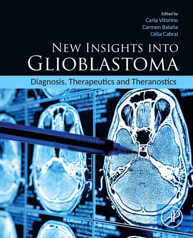 New Insights into Glioblastoma: Diagnosis, Therapeutics and Theranostics