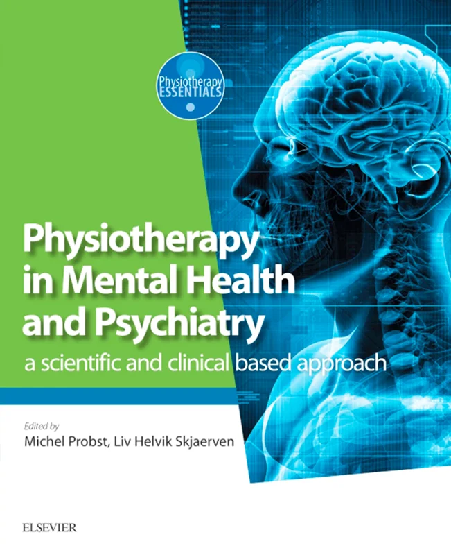 Physiotherapy in Mental Health and Psychiatry: A Scientific and Clinical Based Approach