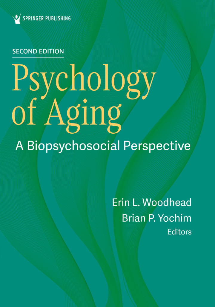 Psychology of Aging: A Biopsychosocial Perspective 2nd Edition