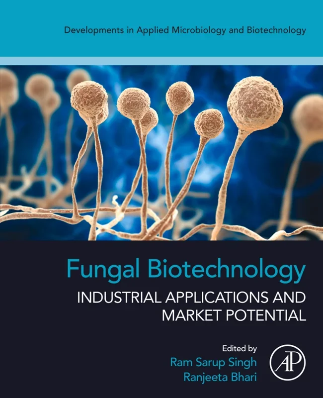 Fungal Biotechnology: Industrial Applications and Market Potential