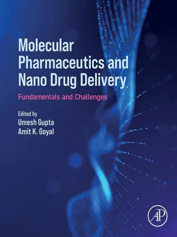 Molecular Pharmaceutics and Nano Drug Delivery: Fundamentals and Challenges