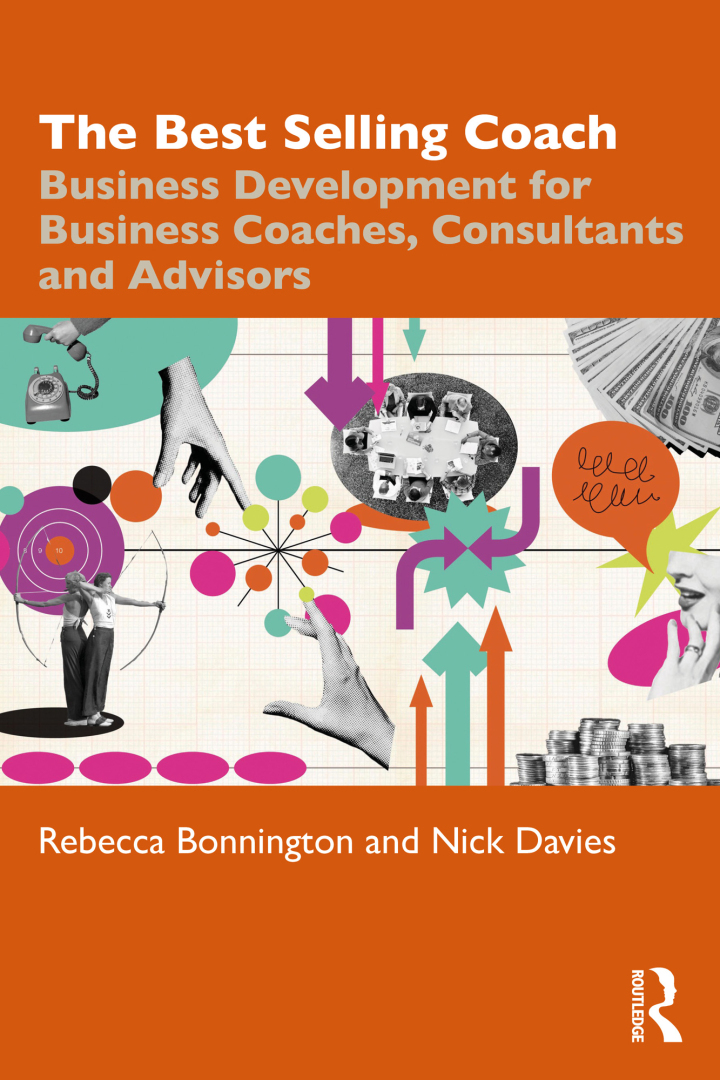 The Best Selling Coach: Business Development for Business Coaches, Consultants and Advisors