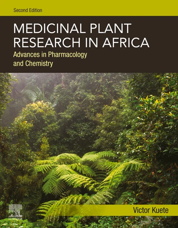 Medicinal Plant Research in Africa: Advances in Pharmacology and Chemistry 2nd Edition